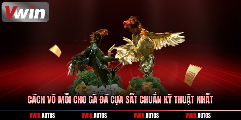 Cách vô mồi cho gà đá cựa sắt