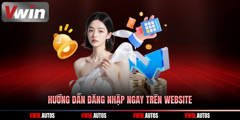 Hướng dẫn đăng nhập ngay trên website 