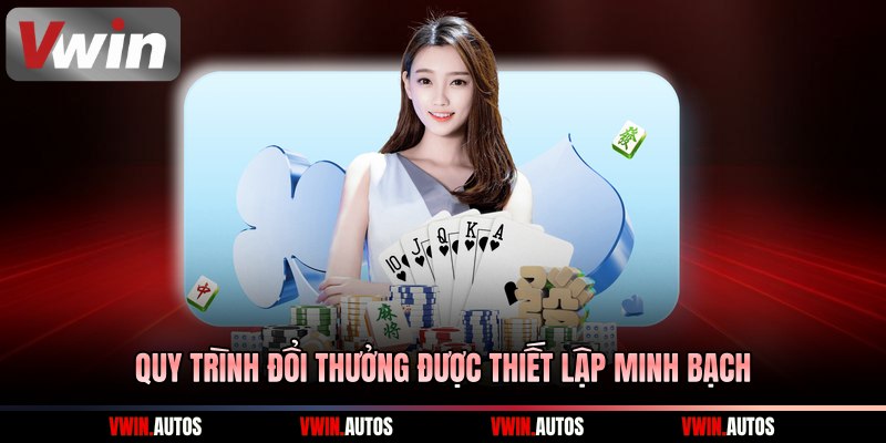 Quy trình đổi thưởng được thiết lập minh bạch