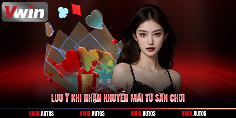 Lưu ý khi nhận khuyến mãi từ sân chơi