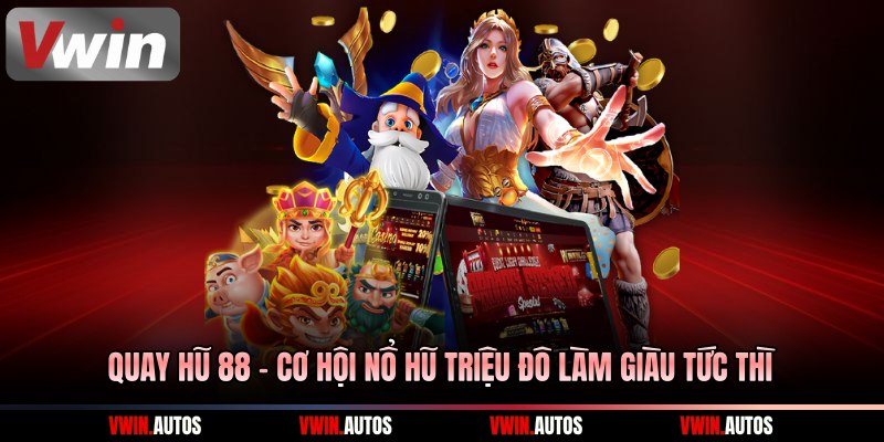 Quay hũ 88