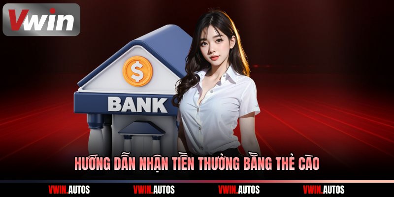 Hướng dẫn nhận tiền thưởng bằng thẻ cào